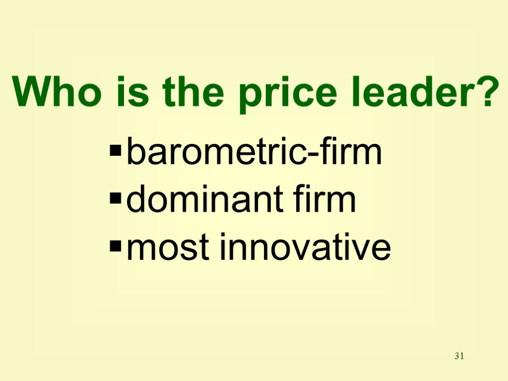 31 barometric-firm dominant firm most innovative Who is the price leader?